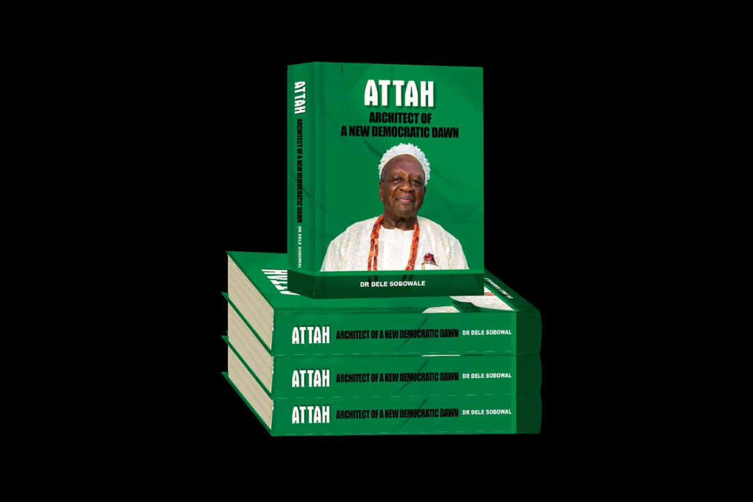 BOOK REVIEW: Inside Dele Sobowale’s “Attah: Architect of a New Democratic Dawn”